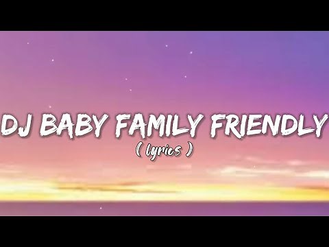 DJ BABY FAMILY FRIENDLY - CLEAN BANDIT (LIRIK)