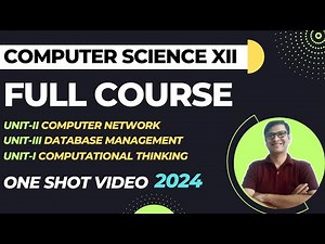 Class 12 Computer Science Full Course | 2024 | One Shot Video | Computer Science Class 12 one shot