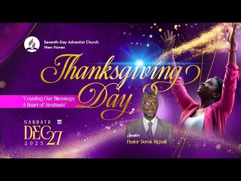 New Haven SDA Church || Thanksgiving Day Worship Service ||December 27, 2025