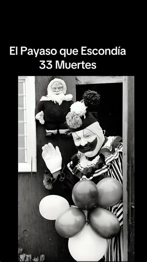 El Payaso que Escondía 33 Muertes