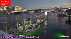 Boat explosion Ft. Lauderdale | EarthCam