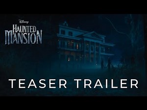 Haunted Mansion Official Teaser Trailer | 2023