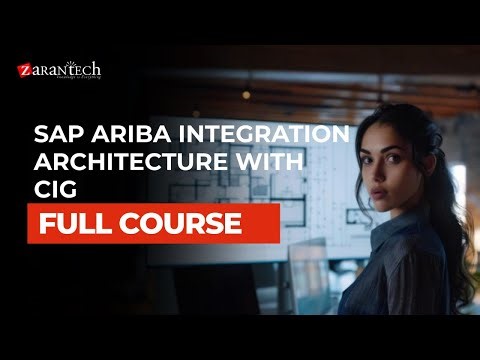 SAP Ariba Integration Architecture with CIG Full Course | ZaranTech