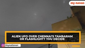 Alien UFO over Chennai's Tambaram or flashlights? WATCH and decide . #AlienUFO #Chennai #ViralVideo #TrendingNews | MyNation