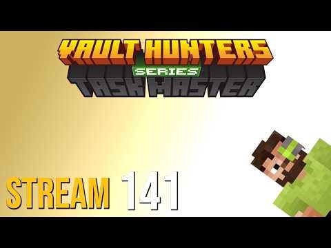 Vault Hunters Taskmaster Series - FULL VOD 141