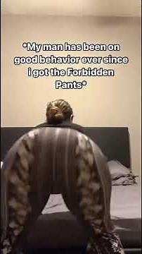 My Man Has Been On Good Behavior Ever Since I Got The Forbidden Pants 😈
