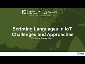 Scripting Languages in IoT: Challenges and Approaches - Paul Sokolovsky, Linaro