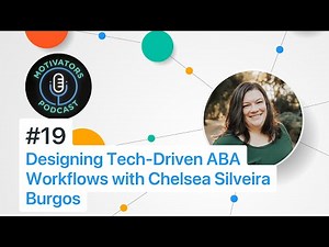#19 - Designing Tech-Driven ABA Workflows with Chelsea Silveira Burgos