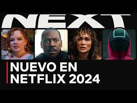 NUEVO EN NETFLIX 2024: Avances de películas y series