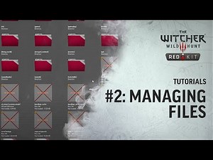 The Witcher 3 REDkit — Tutorial #2: File and Project Management