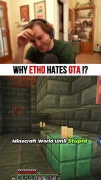 Why Etho hates GTA?!