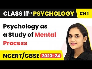 Class 11 Psychology Chapter 1 | Psychology as a Study of Mental Process - What is Psychology?