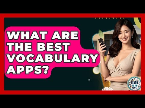 What Are The Best Vocabulary Apps? - Learn As An Adult