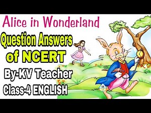 NCERT Solutions: Alice in Wonderland Video Lecture | Crash Course for Class 4 (Hinglish)