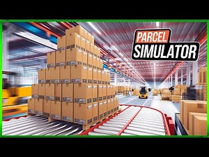 Parcel Simulator - First Look - Live Stream EP #2