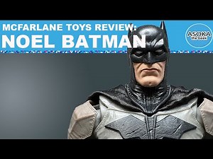 McFarlane Toys DC Multiverse Review: Noel Batman | Asoka The Geek