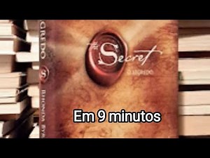 Resumo do livro "O Segredo" em 9 minutos.