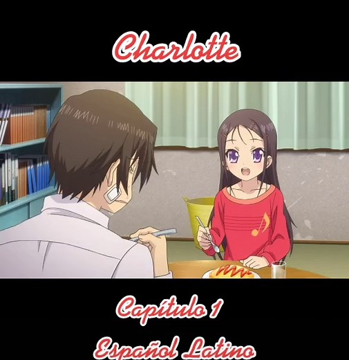 Charlotte Anime Capítulo 1 en Español Latino - Fandub Latino