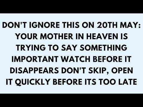 📜Don’t Ignore This on 21st May: Your Mother in Heaven Is Trying to Say Something Important Watch...