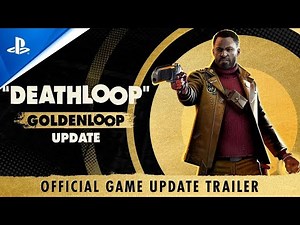Deathloop | Goldenloop Update: Official Game Update Trailer | PS5