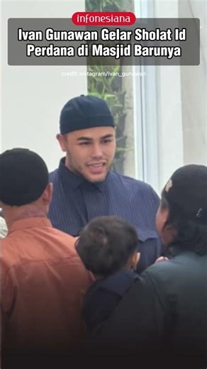 Ivan Gunawan Gelar Sholat Id Perdana di Masjid Barunya #ivangunawan
