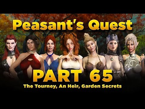 Peasant's Quest Part 65 - v3.81, The Tourney, An Heir, Garden Secrets