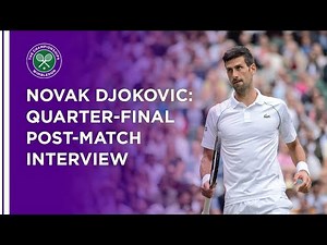 Novak Djokovic Quarter-Final Post-Match Interview | Wimbledon 2021