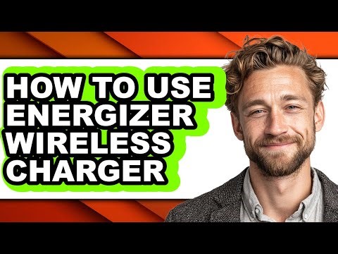How to Use Energizer Wireless Charger - Easy Guide