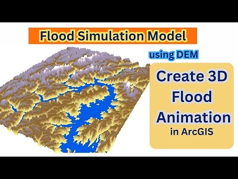 Flood Simulation Model using DEM || Create 3D Animation in ArcGIS