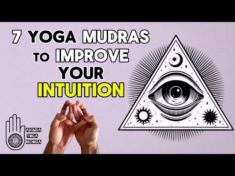 Improve your Intuition | 7 Yoga Mudras to practice daily