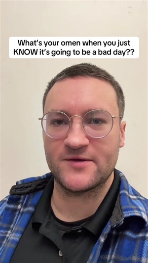 Signs of a Bad Day: What's Your Omen?