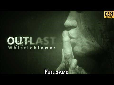 Outlast: Whistleblower | Full Game Walkthrough | No Commentary (4K 60 FPS)