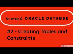 Sinhala Oracle Database Tutorial 2 - Creating Tables and Constraints