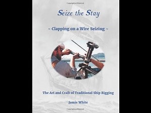 Seize The Stay A Wire Seizing Tutorial