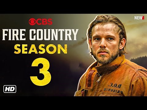 FIRE COUNTRY Season 3 Trailer - CBS, Release Date, Cast, Renewed, Max Thieriot, Stephanie Arcila