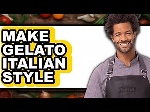 How To Make Gelato Italian Style - Full Guide