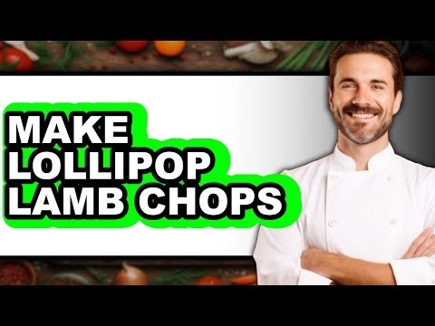 How to Make Lollipop Lamb Chops: Full Guide