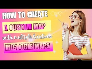 How to Create a Custom Map With Multiple Locations (Easy Google My Maps Tutorial)