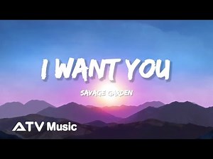 Savage Garden - I Want You (Song Lyrics)