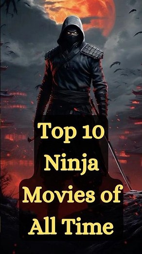 Top 10 Ninja Movies You Need To Watch Now!
