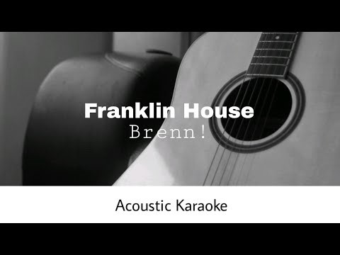 brenn! - Franklin House (Acoustic Karaoke)