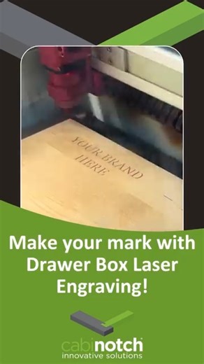 Defined by detail. Cabinotch® drawer boxes 4" tall and higher are laser engraved with your company logo as a mark of our commitment to your quality. Learn more at cabinotch.com | Cabinotch Innovative Solutions