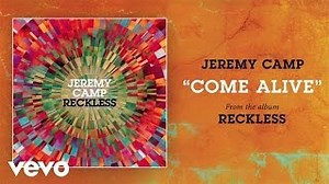 Jeremy Camp - Come Alive