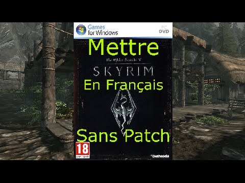 TUTO : Comment mettre le jeu SKYRIM PC Anglais en Français ( version cracké )