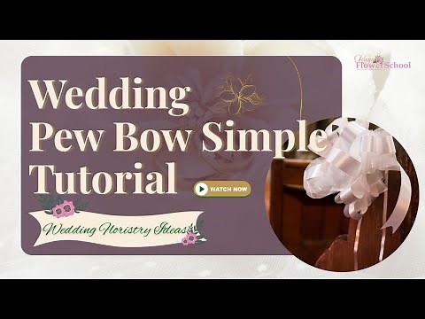 Wedding Pew Bow Tutorial - Florist Bows Made Simple