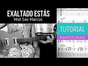 EXALTADO ESTÁS - MIEL SAN MARCOS - GUITARRA 2 TUTORIAL - TABS Y PARTITURAS