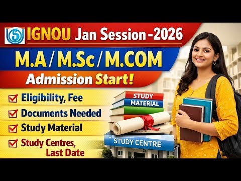 IGNOU Admission 2026 | M.A / M.Sc / M.Com Admission Start | Eligibility, Fee, Documents Material