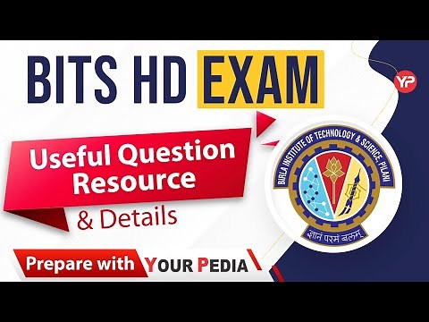 BITS HD EXAM "Useful Question Resources & Details" | Start your preparation with YourPedia