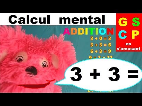 Addition GS CP CE1 : Calcul mental en s’amusant + table du 3