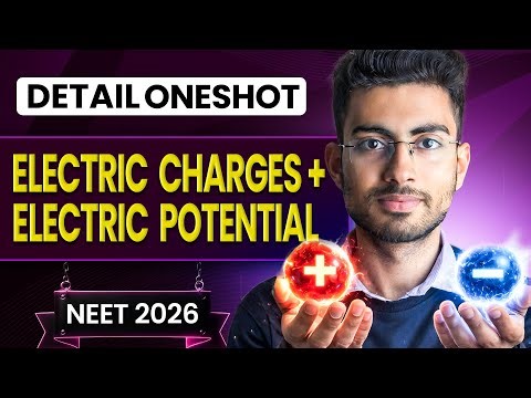 Electric Charges & Electric Potential Detail One shot for NEET | Yoddha 2026 | Aayush Sir